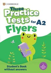 Three Practice Tests for A2 Flyers